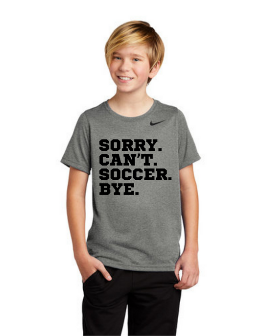 Nike Premier Youth Shirt - Sorry. Can't. Soccer. Bye.