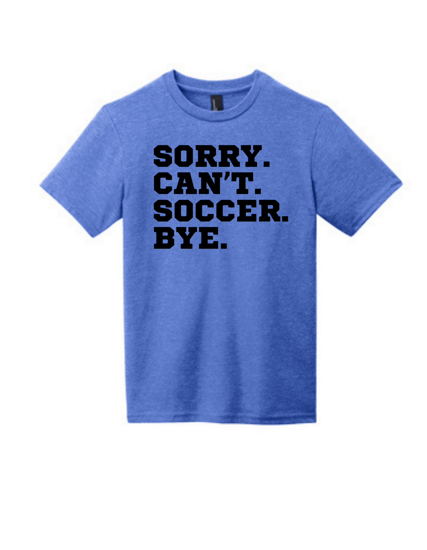 Sideline Youth Shirt - Sorry. Can't. Soccer. Bye.