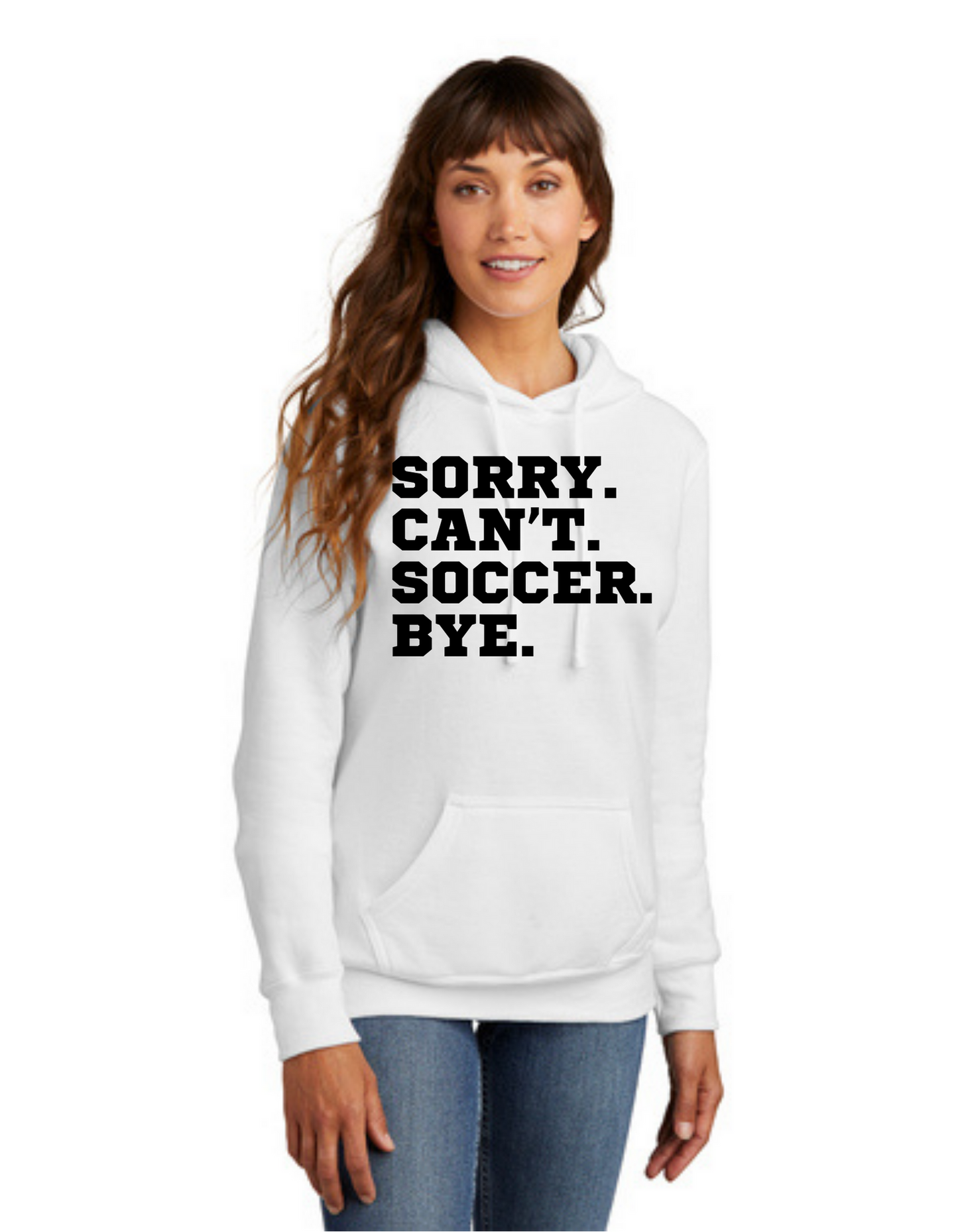 SideLine Hoodie - Sorry. Can't. Soccer. Bye.