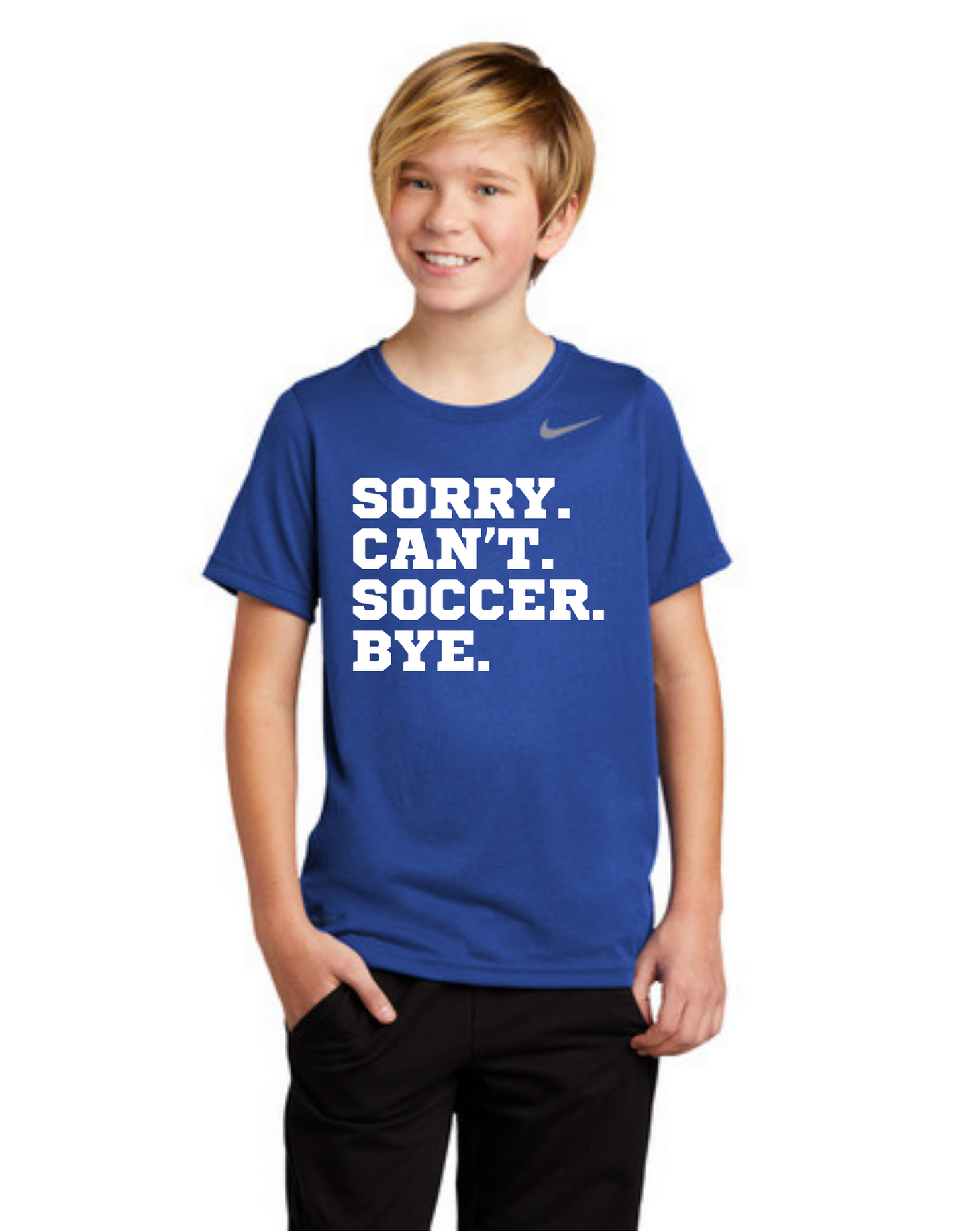 Nike Premier Youth Shirt - Sorry. Can't. Soccer. Bye.