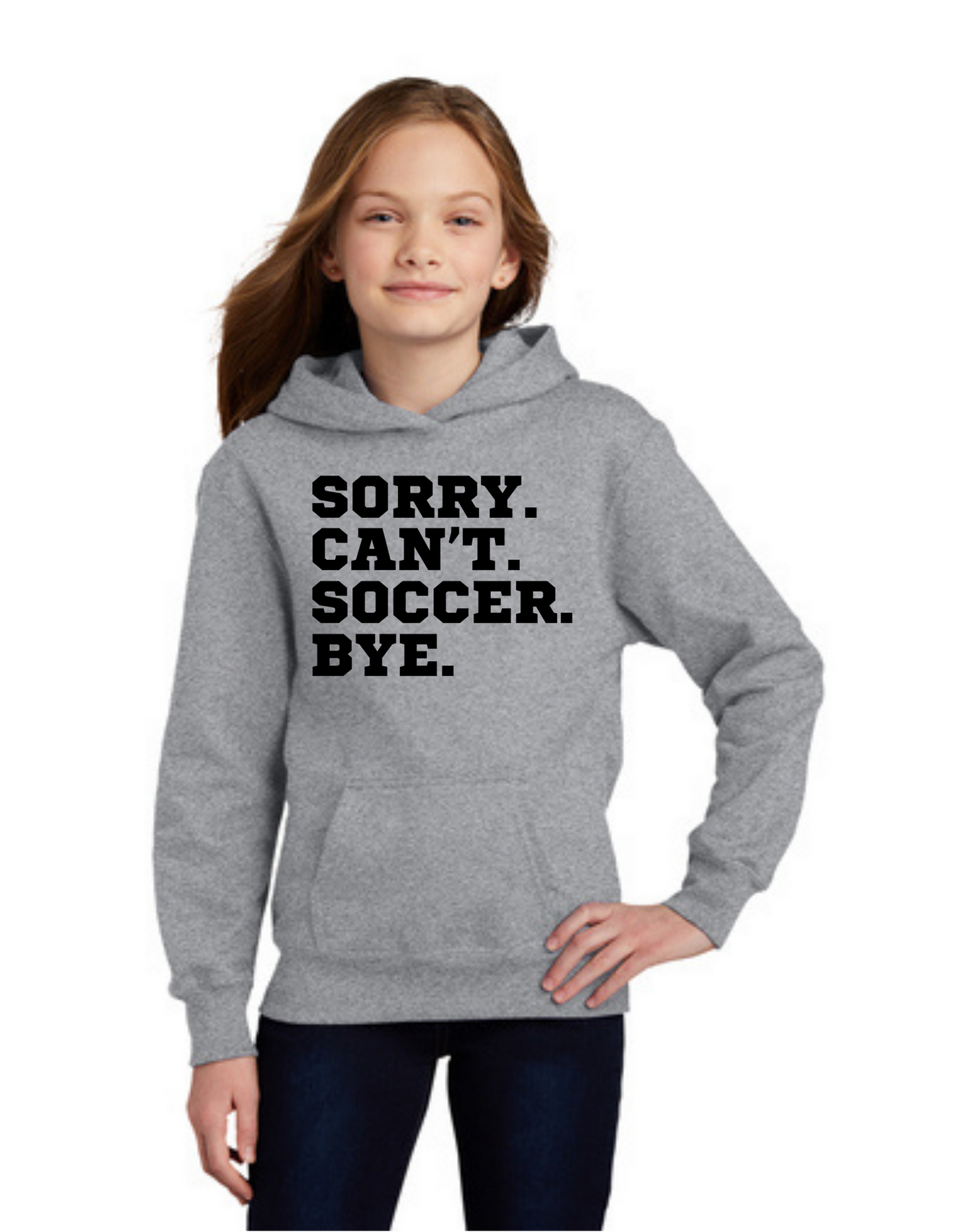 Sideline Youth Hoodie - Sorry. Can't. Soccer. Bye.