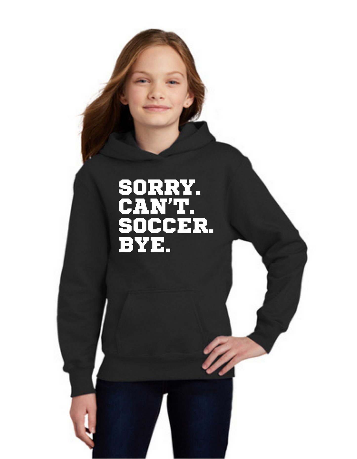 Sideline Youth Hoodie - Sorry. Can't. Soccer. Bye.