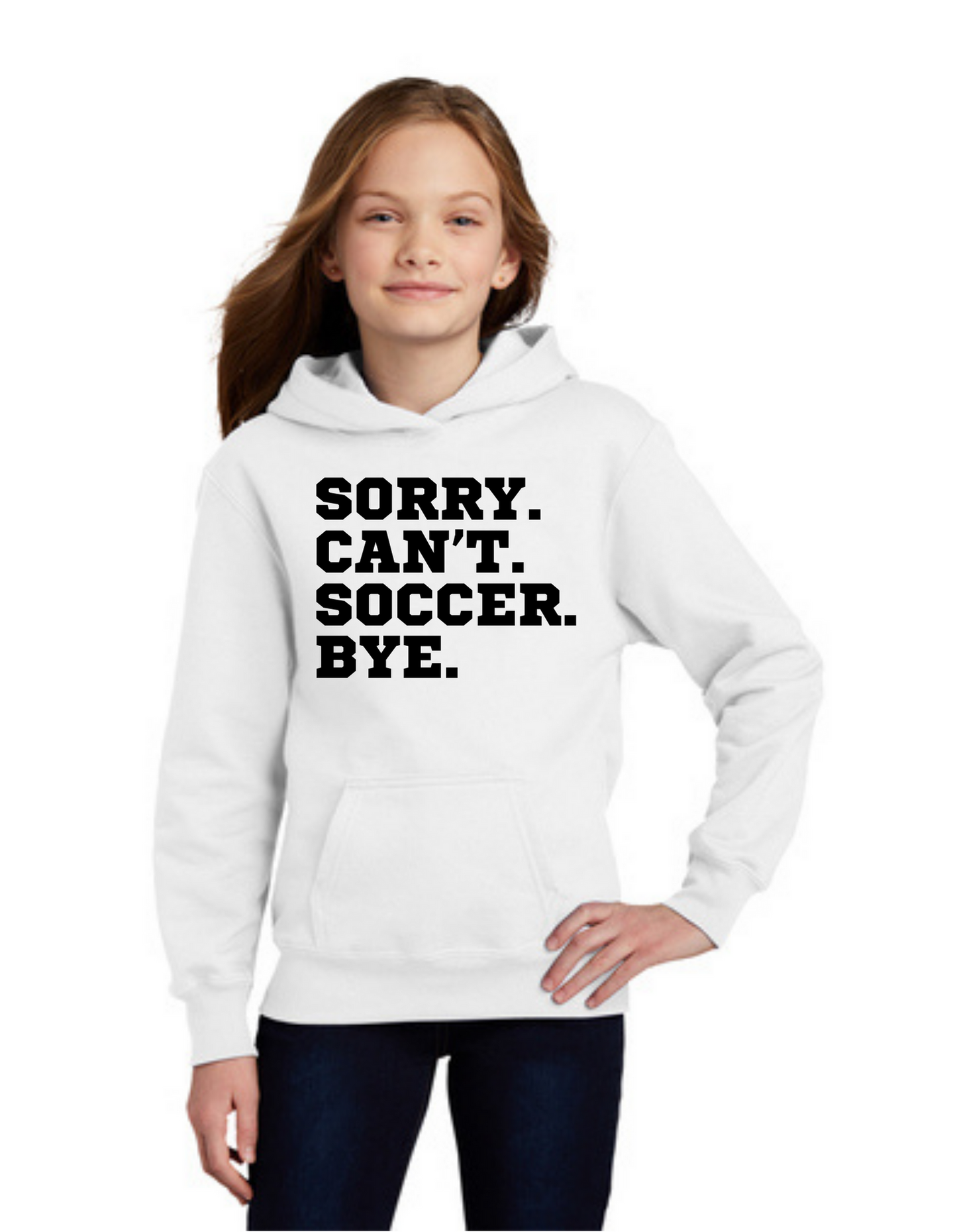 Sideline Youth Hoodie - Sorry. Can't. Soccer. Bye.